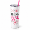 Think Pink 20 ounce slim tumbler